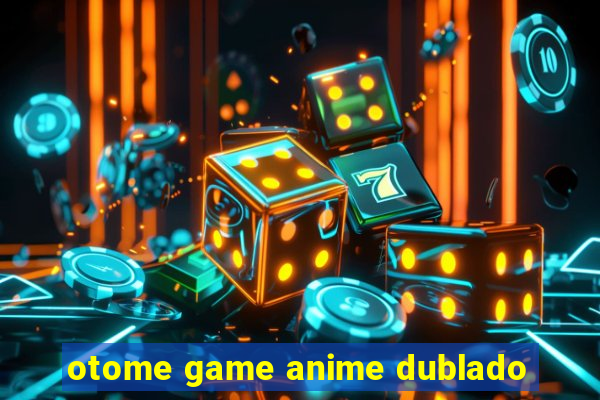 otome game anime dublado